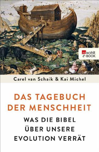 Das Tagebuch der Menschheit Was die Bibel über unsere Evolution verrät