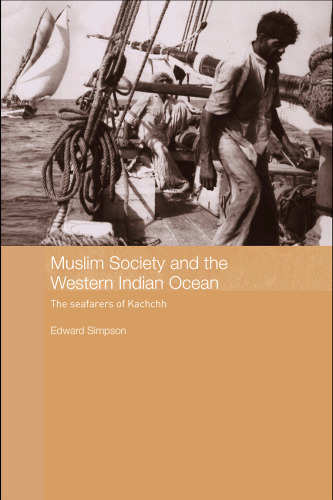 Muslim Society and the Western Indian Ocean: The Seafarers of Kachchh