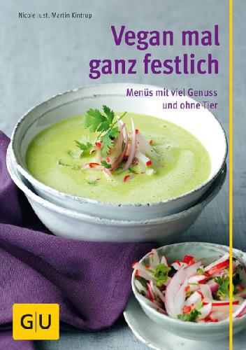 Vegan mal ganz festlich Menüs mit viel Genuss und ohne Tier