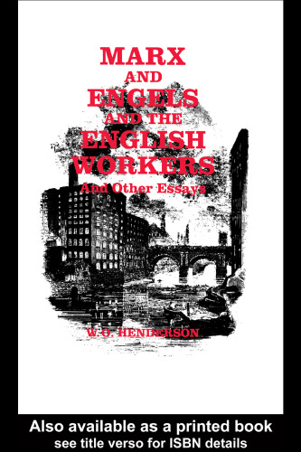 Marx and Engels and the English Workers: And Other Essays