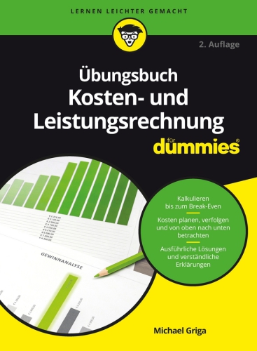 Übungsbuch Kosten-und Leistungsrechnung für Dummies