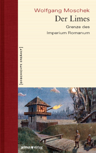 Der Limes – Grenze des Imperium Romanum
