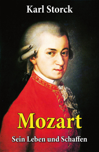 Mozart: sein Leben und Schaffen: