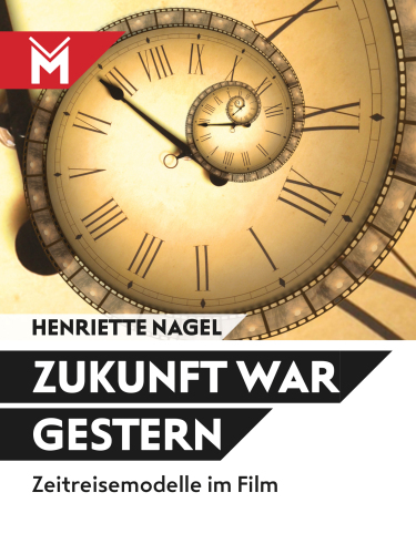 Zukunft war gestern Zeitreisemodelle im Film