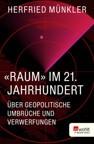 «Raum» im 21. Jahrhundert • Über geopolitische Umbrüche und Verwerfungen