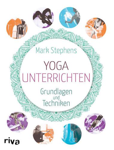 Yoga unterrichten: Grundlagen und Techniken
