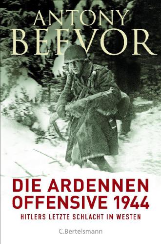 Die Ardennen-Offensive 1944 Hitlers letzte Schlacht im Westen