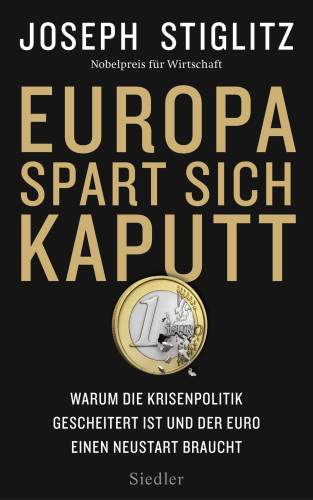 Europa spart sich kaputt Warum der Euro einen Neustart braucht
