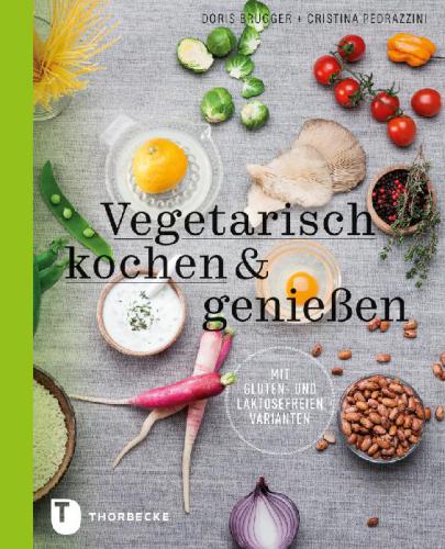 Vegetarisch kochen & genießen mit gluten- und laktosefreien Varianten