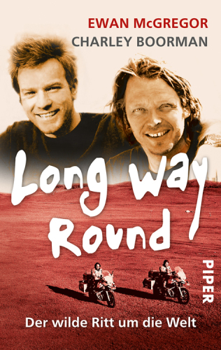 Long Way Round Der wilde Ritt um die Welt