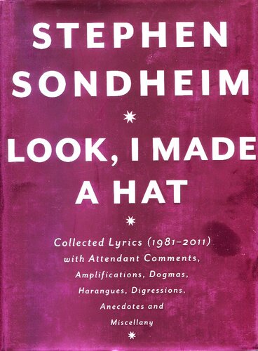 Look, I Made a Hat: Collected Lyrics (1981-2011), With Attendant Comments, Amplifications, Dogmas, Harangues, Digressions, Anecdotes and Miscellany