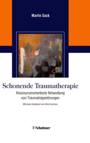Schonende Traumatherapie: ressourcenorientierte Behandlung von Traumafolgestörungen ; mit 15 Tabellen