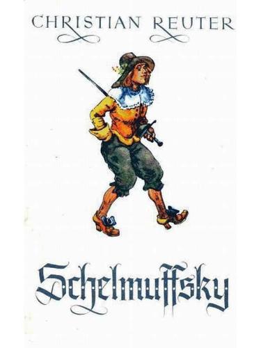 Schelmuffskys wahrhaftige, kuriöse und sehr gefährliche Reisebeschreibung zu Wasser und zu Lande