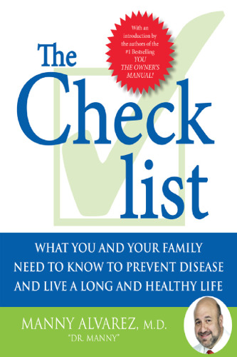 The Checklist: What You and Your Family Need to Know to Prevent Disease and Live a Long and Healthy Life
