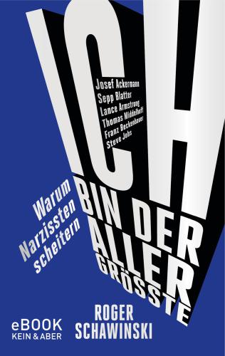 Ich bin der Allergrößte: Warum Narzißten scheitern