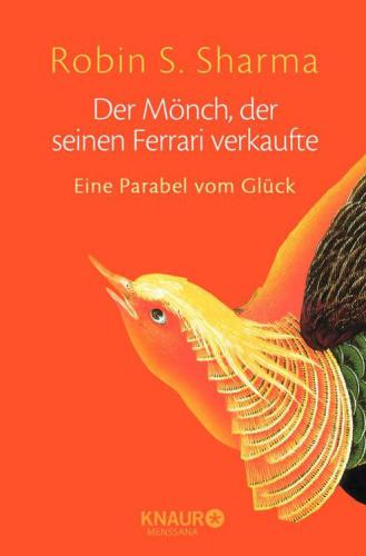 Der Mönch, der seinen Ferrari verkaufte Eine Parabel vom Glück