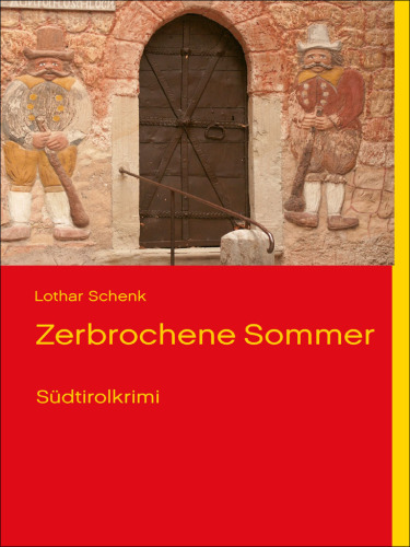 Zerbrochene Sommer: Suedtirolkrimi