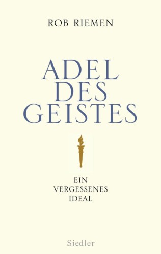 Adel des Geistes Ein vergessenes Ideal