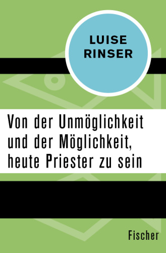 Von der Unmöglichkeit und der Möglichkeit, heute Priester zu sein