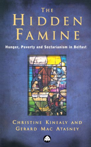 The Hidden Famine: Hunger, Poverty and Sectarianism in Belfast 1840-50