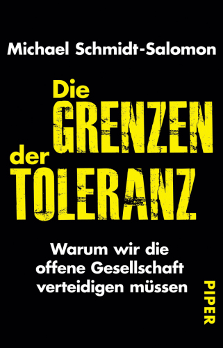 Die Grenzen der Toleranz Warum wir die offene Gesellschaft verteidigen müssen