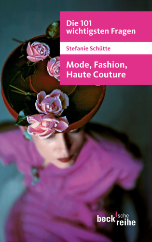 Die 101 wichtigsten Fragen Mode, Fashion, Haute Couture