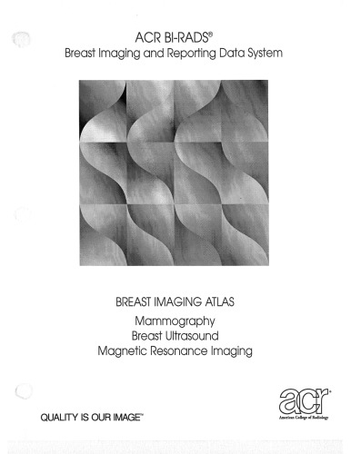 Mammographiebefundung nach BI-RADS. Illustrierte Anleitung zur einheitlichen Befunderstellung von Mammographie, Mammasonographie, MR Mammographie