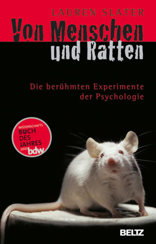 Von Menschen und Ratten. Die berühmten Experimente der Psychologie
