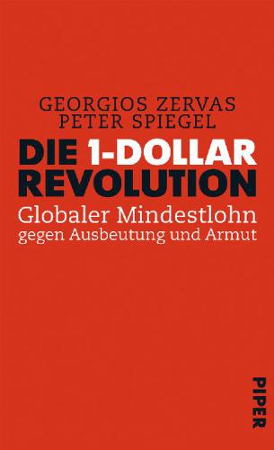 Die 1-Dollar-Revolution: globaler Mindestlohn gegen Ausbeutung und Armut