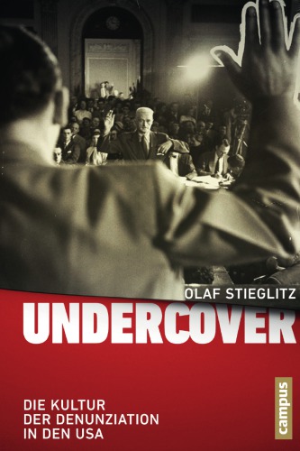 Undercover: die Kultur der Denunziation in den USA