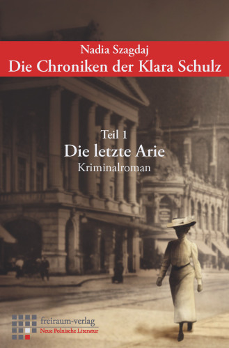 Die Chroniken der Klara Schulz: Teil 1: Die letzte Arie