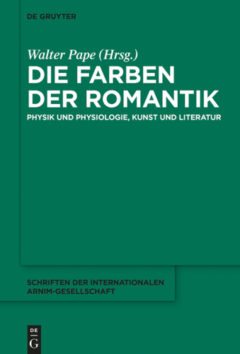 Die Farben der Romantik: Physik und Physiologie, Kunst und Literatur
