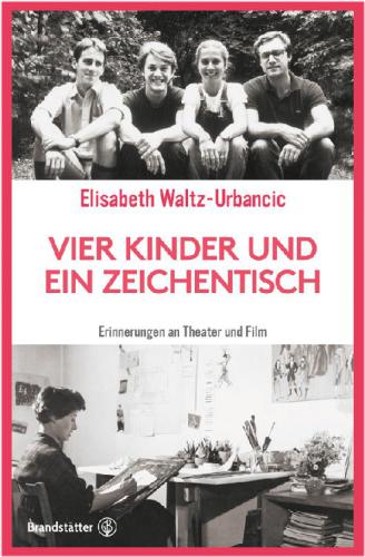 Vier Kinder und ein Zeichentisch: Erinnerungen an Theater und Film