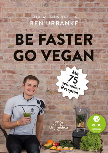 Be faster go vegan: Mit 75 schnellen Rezepten