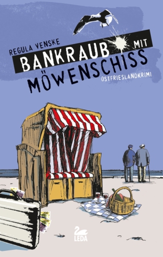Bankraub mit Möwenschiss: Ostfrieslandkrimi