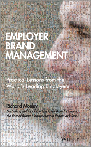 Employer brand management: practical lessons from the world's leading employers