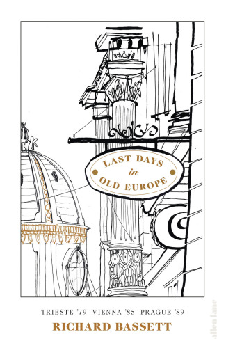 Last days in Old Europe: Trieste '79, Vienna '85, Prague '89