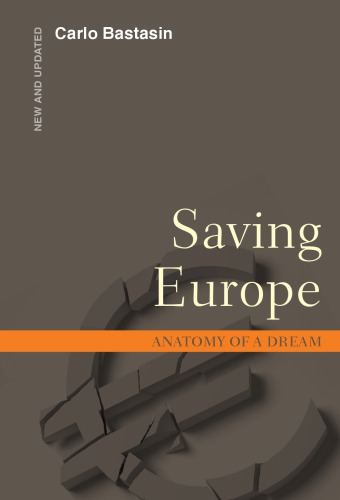 Saving Europe: how national politics nearly destroyed the Euro