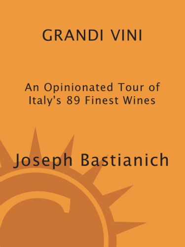 Grandi Vini: an Opinionated Tour of Italy's 89 Finest Wines
