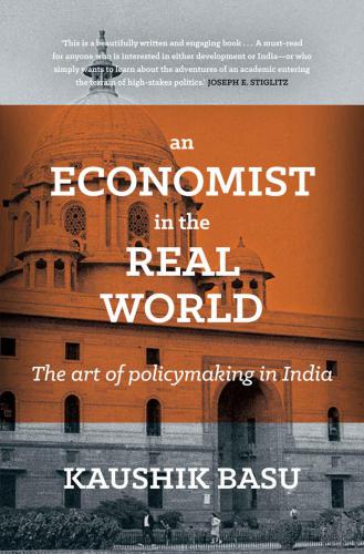 An Economist in the Real World: The art of policymaking in India