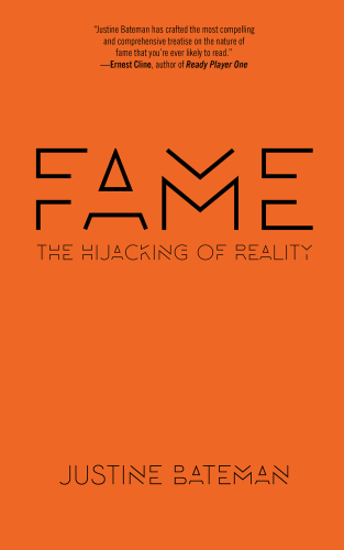 Fame: the hijacking of reality