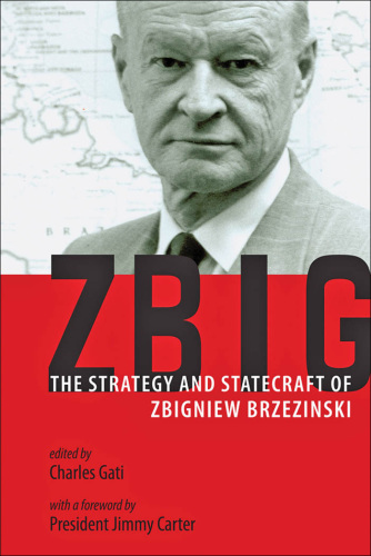 Zbig: the stategy and statecraft of Zbigniew Brezinski