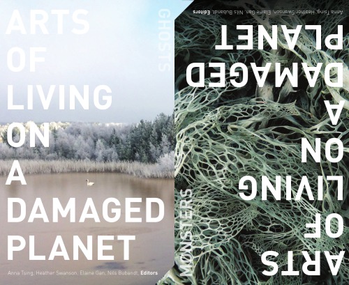 Arts of living on a damaged planet. Ghosts of the anthropocene ; Monsters of the anthropocene