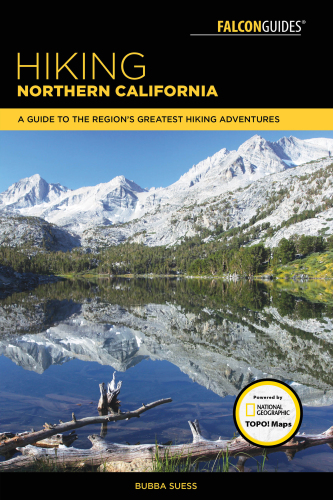 Hiking northern California: a guide to the region's greatest hiking adventures