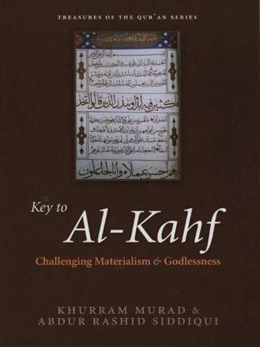 Key to al-Kahf: Challenging Materialism and Godlessness