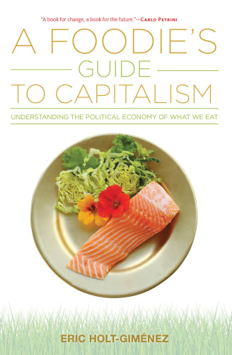 A foodie's guide to capitalism: understanding the political economy of what we eat