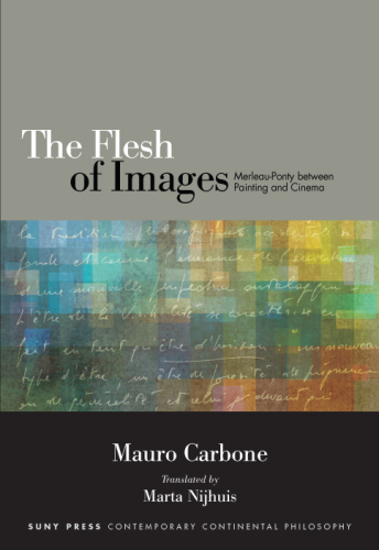 The flesh of images Merleau-Ponty between painting and cinema