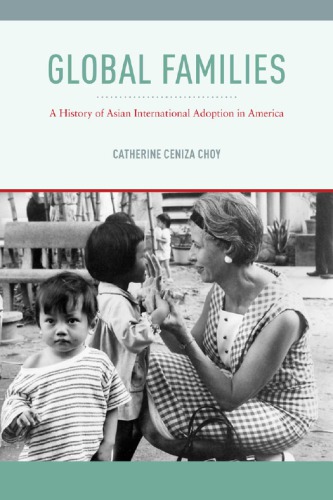 Global families: a history of Asian international adoption in America