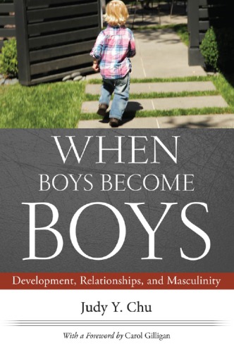 When boys become boys: development, relationships, and masculinity