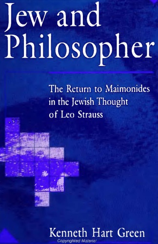 Jew and Philosopher: The Return to Maimonides in the Jewish Thought of Leo Strauss